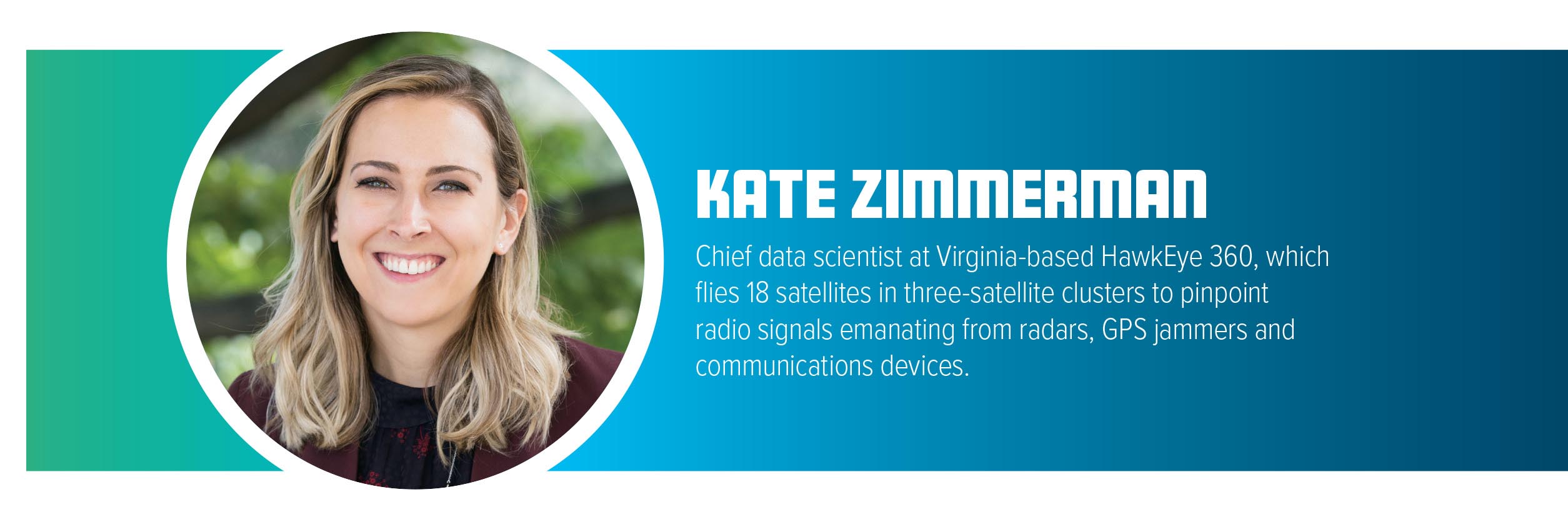 Image of Kate Zimmerman with text describing her as the Chief Data Scientist at HawkEye 360, overseeing operations of 18 satellites to detect radio signals from various sources.