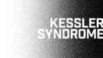 Text reading "Kessler Syndrome" is displayed on a gradient background transitioning from white on the left to black on the right.