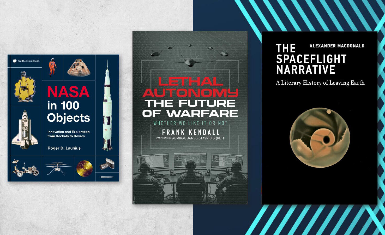 Book Spotlight: Lethal Autonomy, NASA in 100 Objects, and The Spaceflight Narrative