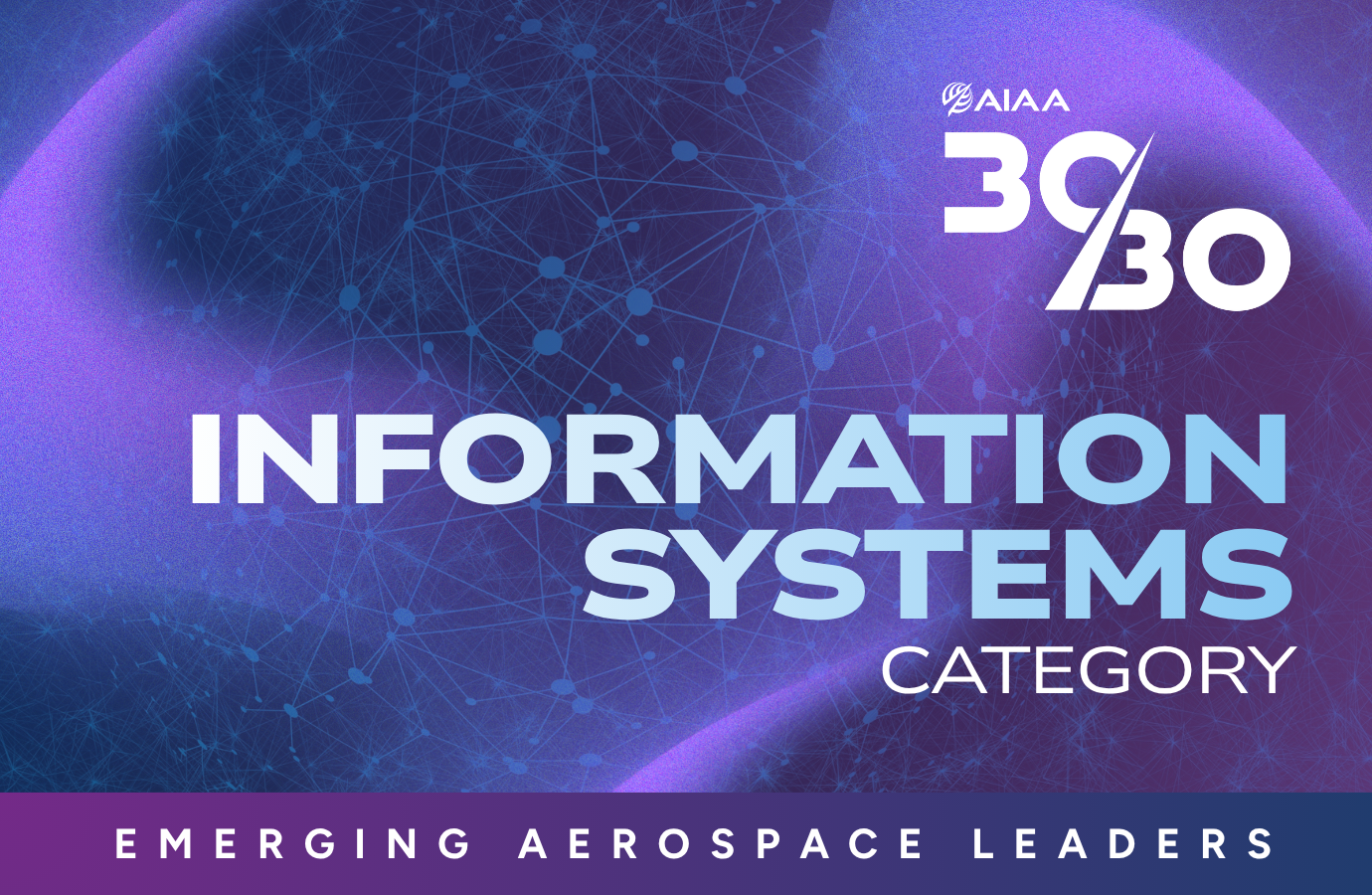 2026 AIAA 30/30 Recipients Announced: Information Systems Category