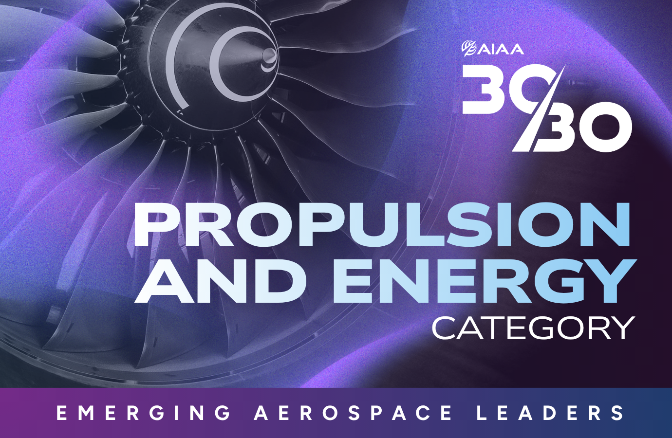 2026 AIAA 30/30 Recipients Announced: Propulsion and Energy Category